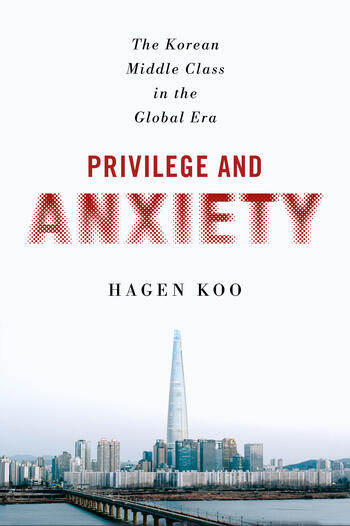 Book cover of Privilege and Anxiety by Hagen Koo