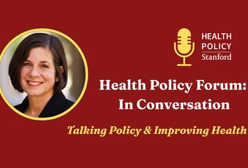 Michelle Mello in inaugural Stanford Health Policy Forum podcast
