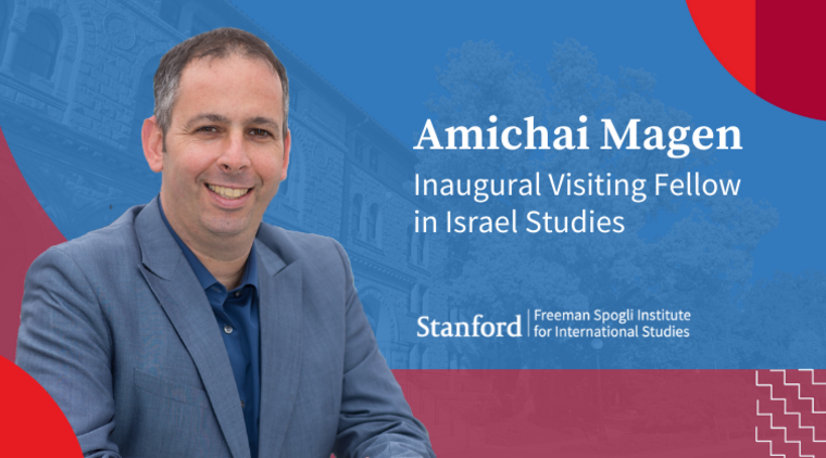 Amichai Magen joins the Freeman Spogli Institute as its inaugural Visiting Fellow in Israel Studies.