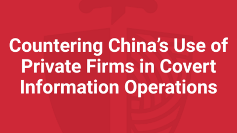 Countering China's Use of Private Firms in Covert Information Operations Cover Image