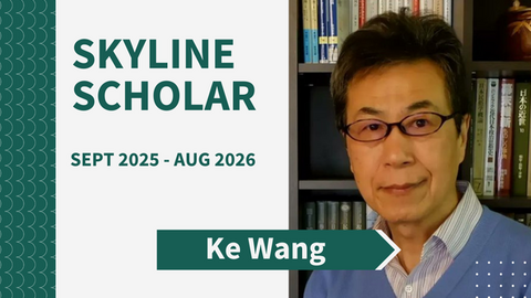 Ke Wang will be a Skyline Scholar from Sept 2025 through August 2026.