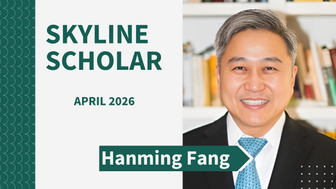 Hanming Fang will be a Skyline Scholar in April 2026.