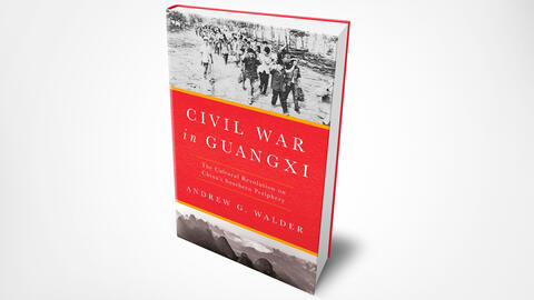 Book cover for Andrew Walder's "Civil War in Guangxi," showing a photograph of mountains and a historical image of prisoners marching.
