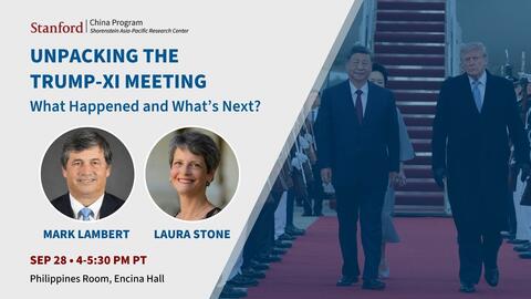 Flyer for the discussion "Unpacking the Trump-Xi Summit." Headshots of speakers Mark Lambert and Laura Stone, and a photo of President Xi and President Trump walk on a red carpet.
