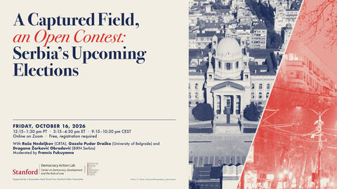 Event graphic for 'A Captured Field, an Open Contest: Serbia's Upcoming Elections,' October 16, 2026, with panelists and moderator Francis Fukuyama, featuring a split blue-and-red photo of Belgrade's National Assembly building.