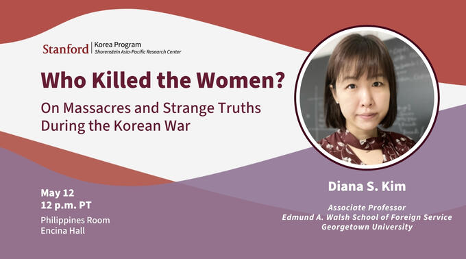 Who Killed the Women? On Massacres and Strange Truths During the Korean War Tuesday, May 12, 2026 12:00 PM - 1:15 PM (Pacific)