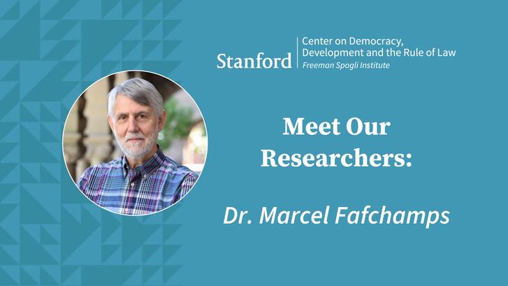 Meet Our Researchers: Dr. Marcel Fafchamps