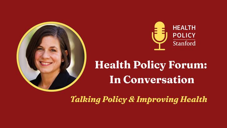 Michelle Mello in inaugural Stanford Health Policy Forum podcast