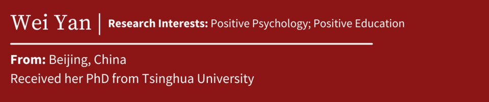 Wei Yan, research interests in positive psychology and mental health and wellbeing.